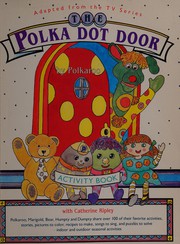 The Polka Dot Door/Activity Book by Catherine Ripley