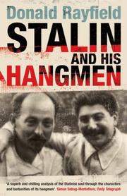 Stalin and his hangmen : an authoritative portrait of a tyrant and those who served him