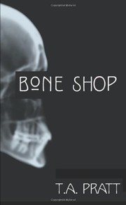 Cover of: Bone Shop by T.A. Pratt