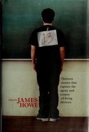 Cover of: 13: Thirteen Stories That Capture the Agony and Ecstasy of Being Thirteen