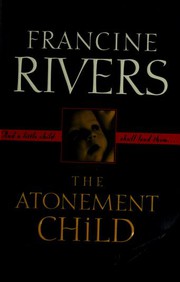 Cover of: The Atonement Child by Francine Rivers