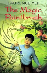 The Magic Paintbrush by Laurence Yep, Suling Wang, Su-Ling Wang