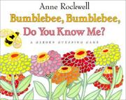 Cover of: Bumblebee, bumblebee, do you know me?: a garden guessing game