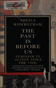 Cover of: The past is before us: feminism in action since the 1960s