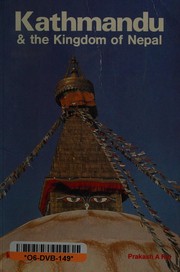 Kathmandu & the Kingdom of Nepal by Raj, Prakash A.