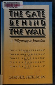 Cover of: The gate behind the wall: a pilgrimage to Jerusalem