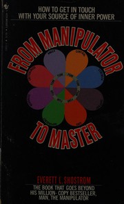 Cover of: From manipulator to master by Everett L. Shostrom