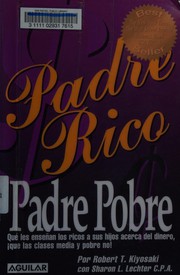 Cover of: Padre rico, padre pobre by Robert T. Kiyosaki