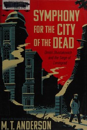 Symphony for the city of the dead by M. T. Anderson