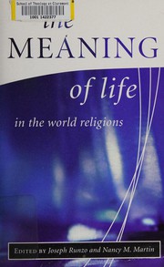 Cover of: The meaning of life in the world religions