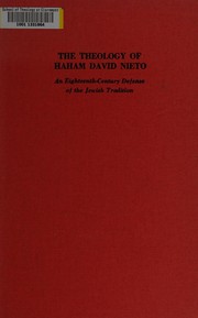 Cover of: The theology of Haham David Nieto: an eighteenth-century defense of the Jewish tradition.
