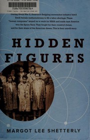 Cover of: Hidden Figures: The American Dream and the Untold Story of the Black Women Mathematicians Who Helped Win the Space Race