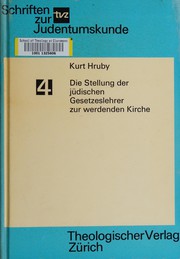Cover of: Die Stellung der jüdischen Gesetzeslehrer zur werdenden Kirche. by Kurt Hruby