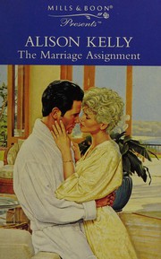 Cover of: The marriage assignment by Alison Kelly