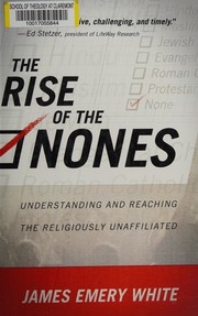 Cover of: The rise of the Nones: understanding and reaching the religiously unaffiliated
