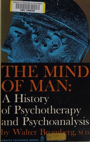 Cover of: The mind of man: a history of psychotherapy and psychoanalysis.