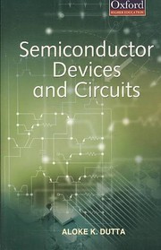 Semiconductor devices and circuits by Aloke Dutta