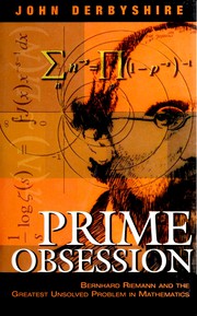 Cover of: Prime obsession: Bernhard Riemann and the greatest unsolved problem in mathematics