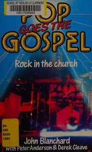 Cover of: Pop goes the Gospel: rock in the church