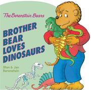 The Berenstain Bears Brother Bear Loves Dinosaurs by Stan Berenstain, Jan Berenstain