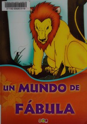 Cover of: Un mundo de fábula: selección de fábulas de la literatura universal y presentación