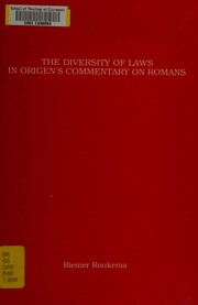 The diversity of laws in Origen's Commentary on Romans by Riemer Roukema