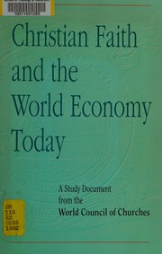 Cover of: Christian faith and the world economy today: a study document from the World Council of Churches.
