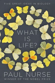 What Is Life? by Paul Nurse