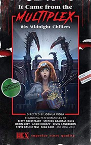 It Came from the Multiplex by Kevin J. Anderson, Stephen Graham Jones, Joshua Viola