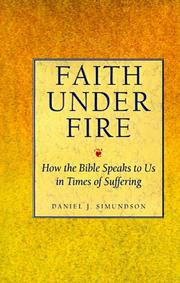 Cover of: Faith under fire: how the Bible speaks to us in times of suffering