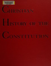 Cover of: The Christian History of the Constitution of the Unites States of America (Christian History of the Constitution of the United States o)