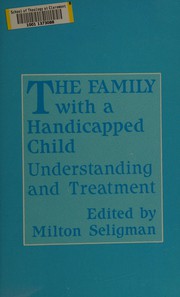 Cover of: The Family with a handicapped child: understanding and treatment