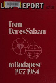 Cover of: From Dar es Salaam to Budapest: reports on the work of the Lutheran World Federation 1977-1984
