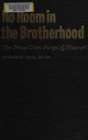 Cover of: No room in the brotherhood: the Preus-Otten purge of Missouri