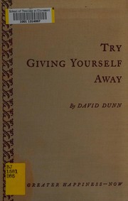 Cover of: Try giving yourself away: greater happiness--now.
