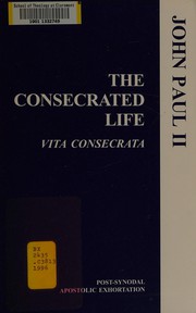 Cover of: Consecrated life=: Vita consecrata : post-synodal apostolic exhortation of the Holy Father John Paul II to the bishops and clergy, religious orders and congregations, secular institutes and all the faithful on the consecrated life and its mission in the church and in the world.