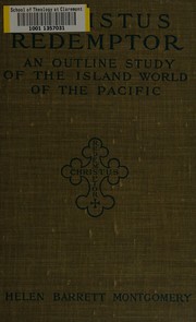 Cover of: Christus redemptor: an outline study of the island world of the Pacific