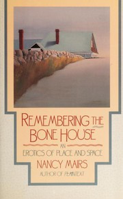 Remembering the bone house by Nancy Mairs
