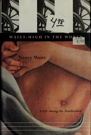 Cover of: Waist-high in the world: a life among the nondisabled