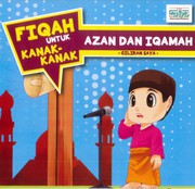 Cover of: Fiqah untuk Kanak-kanak: Azan dan Iqamah