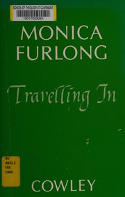 Cover of: Travelling in by Monica Furlong