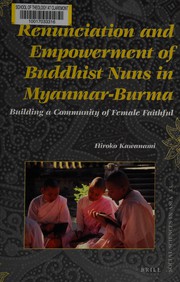 Cover of: Renunciation and empowerment of Buddhist nuns in Myanmar-Burma by Hiroko Kawanami