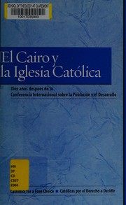 Cover of: El Cairo y la Iglesia Católica: diez años después de la Conferencia Internacional sobre la Población y el Desarrollo