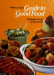 Guide to good food by Velda L. Largen, Deborah L. Bence
