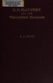 Cover of: H. P. Blavatsky and the theosophical movement by Charles J. Ryan