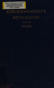 Cover of: Schleiermacher's soliloquies: an English translation of the Monologen, with a critical introduction and appendix, by Horace Leland Friess ..