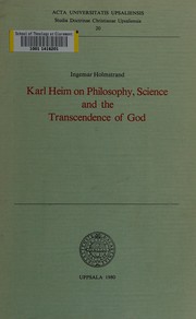 Karl Heim on philosophy, science, and the transcendence of God by Ingemar Holmstrand