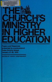 Cover of: The church's ministry in higher education: papers and responses presented to a conference at Duke Divinity School, January 27-29, 1978