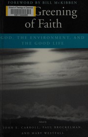 Cover of: The Greening of Faith: God, the Environment, and the Good Life