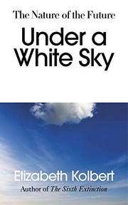 Cover of: Under a White Sky: The Nature of the Future